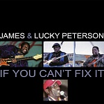 James & Lucky Peterson / If You Can't Fix It [Hybrid Multichannel/Stereo SACD]